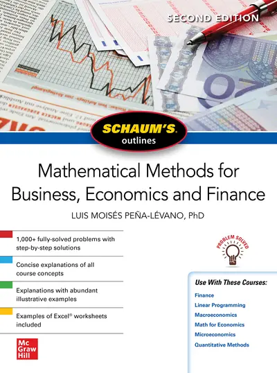 Schaum's Outline of Mathematical Methods for Business, Economics and Finance, Second Edition Schaum's Outline of Mathematical Methods for Business, Economics and Finance, Second Edition