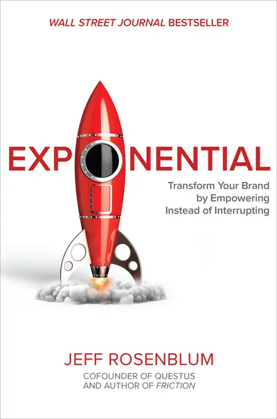 Exponential: Transform Your Brand by Empowering Instead of Interrupting Exponential: Transform Your Brand by Empowering Instead of Interrupting