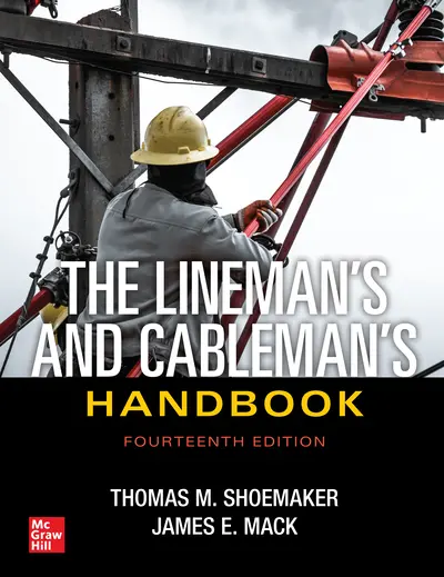 The Lineman's and Cableman's Handbook, Fourteenth Edition The Lineman's and Cableman's Handbook, Fourteenth Edition