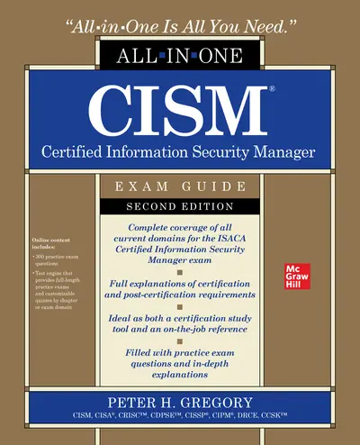 CISM Certified Information Security Manager All-in-One Exam Guide, Second Edition CISM Certified Information Security Manager All-in-One Exam Guide, Second Edition
