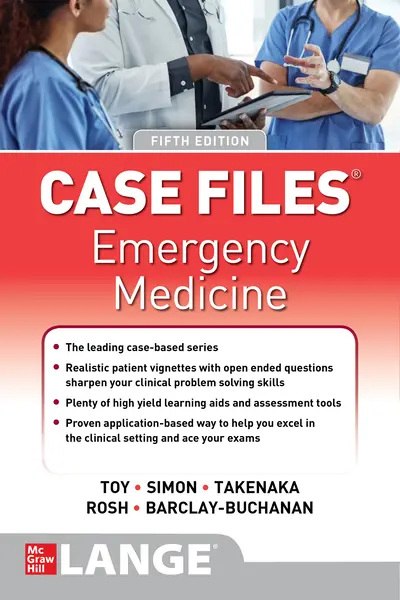 Case Files: Emergency Medicine, Fifth Edition Case Files: Emergency Medicine, Fifth Edition