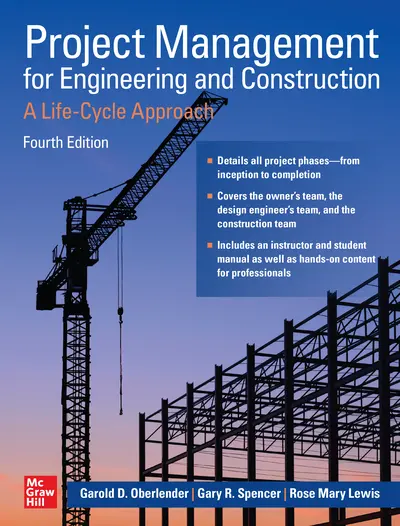 Project Management for Engineering and Construction: A Life-Cycle Approach, Fourth Edition Project Management for Engineering and Construction: A Life-Cycle Approach, Fourth Edition