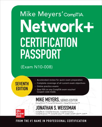 Mike Meyers' CompTIA Network+ Certification Passport, Seventh Edition (Exam N10-008) Mike Meyers' CompTIA Network+ Certification Passport, Seventh Edition (Exam N10-008)
