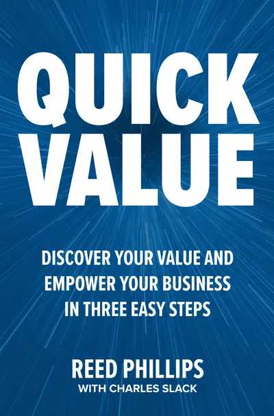 QuickValue: Discover Your Value and Empower Your Business in Three Easy Steps QuickValue: Discover Your Value and Empower Your Business in Three Easy Steps