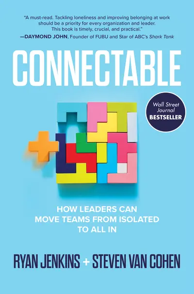 Connectable: How Leaders Can Move Teams From Isolated to All In Connectable: How Leaders Can Move Teams From Isolated to All In