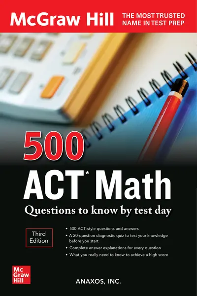 500 ACT Math Questions to Know by Test Day, Third Edition 500 ACT Math Questions to Know by Test Day, Third Edition