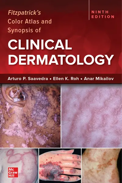 Fitzpatrick's Color Atlas and Synopsis of Clinical Dermatology, Ninth Edition Fitzpatrick's Color Atlas and Synopsis of Clinical Dermatology, Ninth Edition