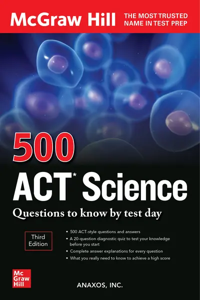 500 ACT Science Questions to Know by Test Day, Third Edition 500 ACT Science Questions to Know by Test Day, Third Edition