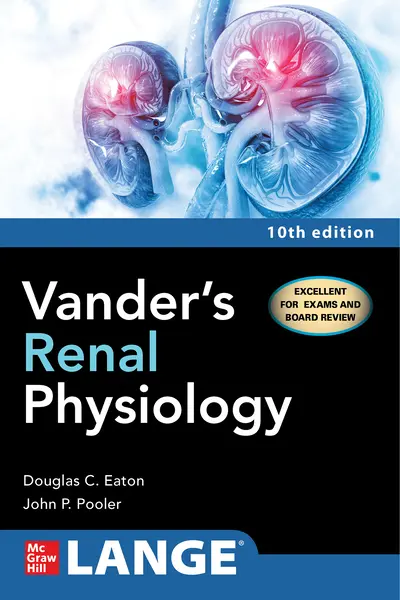 Vander's Renal Physiology, Tenth Edition Vander's Renal Physiology, Tenth Edition