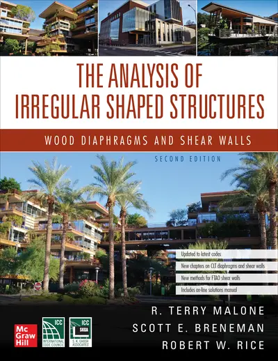The Analysis of Irregular Shaped Structures: Wood Diaphragms and Shear Walls, Second Edition The Analysis of Irregular Shaped Structures: Wood Diaphragms and Shear Walls, Second Edition