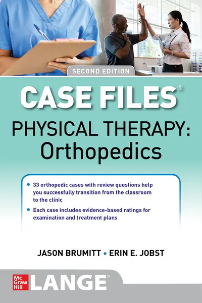 Case Files: Physical Therapy: Orthopedics, Second Edition Case Files: Physical Therapy: Orthopedics, Second Edition