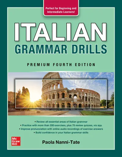 Italian Grammar Drills, Premium Fourth Edition Italian Grammar Drills, Premium Fourth Edition