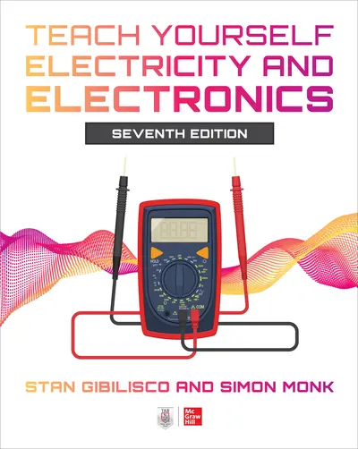 Teach Yourself Electricity and Electronics, Seventh Edition Teach Yourself Electricity and Electronics, Seventh Edition