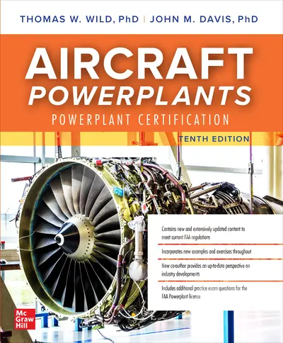 Aircraft Powerplants: Powerplant Certification, Tenth Edition Aircraft Powerplants: Powerplant Certification, Tenth Edition