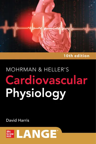 LANGE Mohrman and Heller's Cardiovascular Physiology, 10th Edition LANGE Mohrman and Heller's Cardiovascular Physiology, 10th Edition