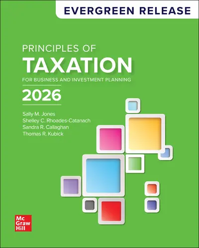 Principles of Taxation for Business and Investment Planning 2025 Release Principles of Taxation for Business and Investment Planning
