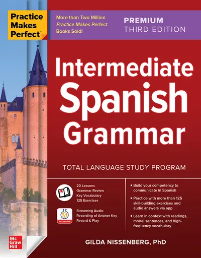 Practice Makes Perfect: Intermediate Spanish Grammar, Premium Third Edition Practice Makes Perfect: Intermediate Spanish Grammar, Premium Third Edition