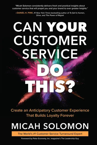 Can Your Customer Service Do This?: Create an Anticipatory Customer Experience that Builds Loyalty Forever Can Your Customer Service Do This?: Create an Anticipatory Customer Experience that Builds Loyalty Forever