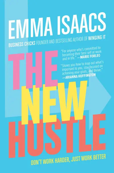 The New Hustle: Don't Work Harder, Just Work Better The New Hustle: Don't Work Harder, Just Work Better
