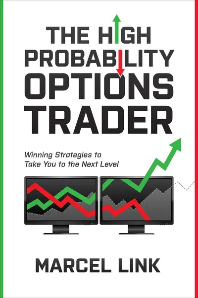 The High Probability Options Trader: Winning Strategies to Take You to the Next Level The High Probability Options Trader: Winning Strategies to Take You to the Next Level