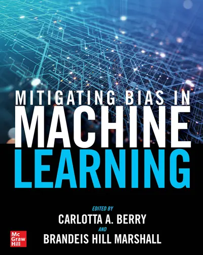 Mitigating Bias in Machine Learning Mitigating Bias in Machine Learning