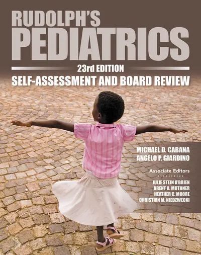 Rudolph's Pediatrics, 23rd Edition, Self-Assessment and Board Review Rudolph's Pediatrics, 23rd Edition, Self-Assessment and Board Review