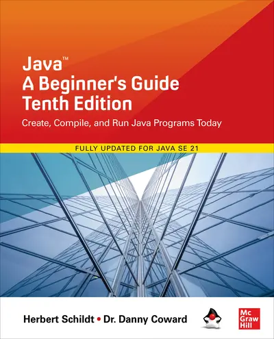 Java: A Beginner's Guide, Tenth Edition Java: A Beginner's Guide, Tenth Edition