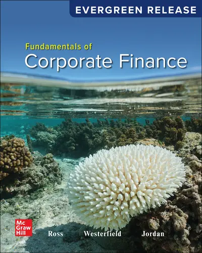 Fundamentals of Corporate Finance: 2024 Release, 0th Edition, , By Stephen Ross, Randolph Westerfield and Bradford Jordan