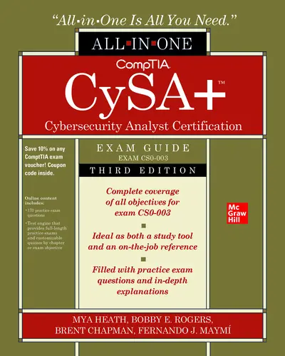 CompTIA CySA+ Cybersecurity Analyst Certification All-in-One Exam Guide, Third Edition (Exam CS0-003) CompTIA CySA+ Cybersecurity Analyst Certification All-in-One Exam Guide, Third Edition (Exam CS0-003)