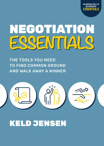 Negotiation Essentials: The Tools You Need to Find Common Ground and Walk Away a Winner Negotiation Essentials: The Tools You Need to Find Common Ground and Walk Away a Winner
