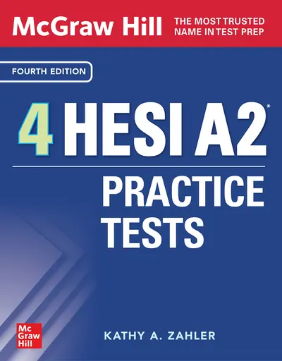 McGraw-Hill 4 HESI A2 Practice Tests, Fourth Edition McGraw-Hill 4 HESI A2 Practice Tests, Fourth Edition