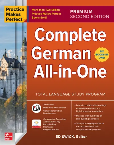Practice Makes Perfect: Complete German All-in-One, Premium Second Edition Practice Makes Perfect: Complete German All-in-One, Premium Second Edition