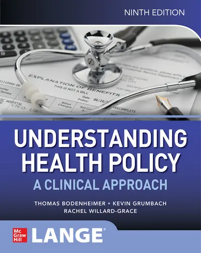 Understanding Health Policy: A Clinical Approach, Ninth Edition Understanding Health Policy: A Clinical Approach, Ninth Edition