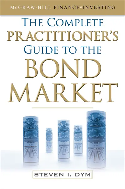 The Complete Practitioner's Guide to the Bond Market (PB) The Complete Practitioner's Guide to the Bond Market (PB)