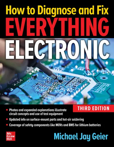 How to Diagnose and Fix Everything Electronic, Third Edition How to Diagnose and Fix Everything Electronic, Third Edition
