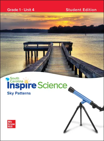 CUS SC Inspire Science: Grade 1, Student Edition, Unit 4 CUS SC Inspire Science: Grade 1, Student Edition, Unit 4