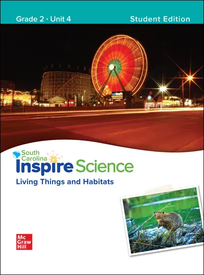 CUS SC Inspire Science: Grade 2, Student Edition, Unit 4 CUS SC Inspire Science: Grade 2, Student Edition, Unit 4