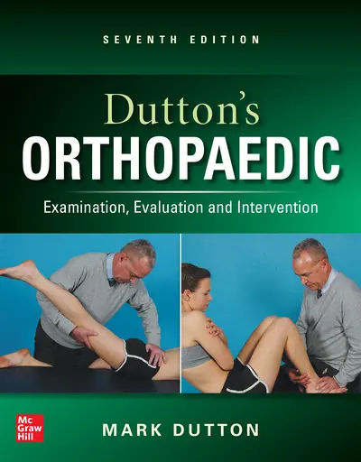 Dutton's Orthopaedic: Examination, Evaluation and Intervention, Seventh Edition Dutton's Orthopaedic: Examination, Evaluation and Intervention, Seventh Edition
