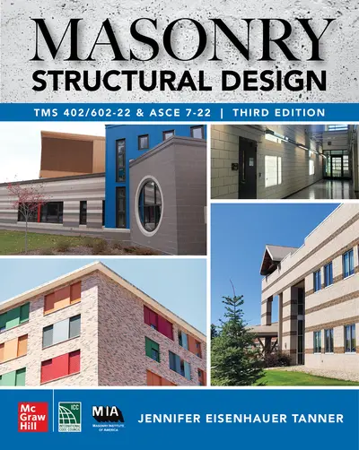 Masonry Structural Design, Third Edition: TMS 402/602-22 and ASCE 7-22 Masonry Structural Design, Third Edition: TMS 402/602-22 and ASCE 7-22