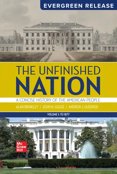 The Unfinished Nation: A Concise History of the American People Volume 1 2025 Release The Unfinished Nation: A Concise History of the American People Volume 1