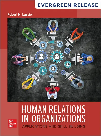 Human Relations in Organizations: Applications and Skill Building 2025 Release Human Relations in Organizations: Applications and Skill Building