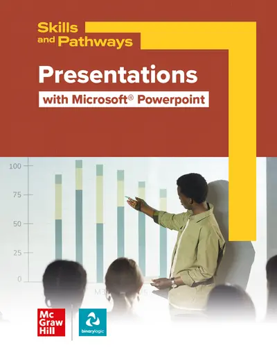 Skills and Pathways: Presentations with Microsoft PowerPoint, Student Print Edition Skills and Pathways: Presentations with Microsoft PowerPoint, Student Print Edition