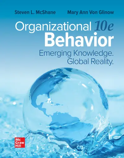 Organizational Behavior: Emerging Knowledge. Global Reality 10th edition Organizational Behavior: Emerging Knowledge. Global Reality